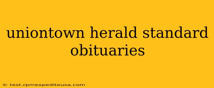 uniontown herald standard obituaries